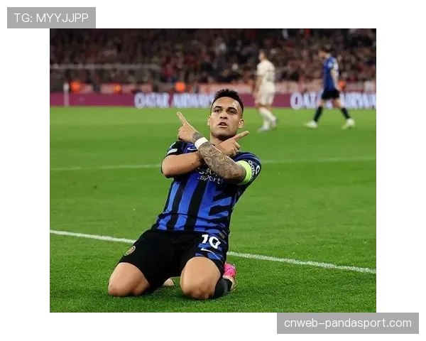 劳塔罗破门领跑射手榜，国米锋线持续高效输出